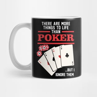 There are more things in life than Poker Mug